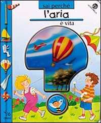 L'aria è vita. Ediz. illustrata L'aria è vita. Ediz. illustrata