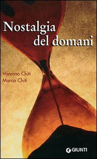 Nostalgia del Domani. Un Diario a Due Voci Nostalgia del Domani. Un Diario a Due Voci