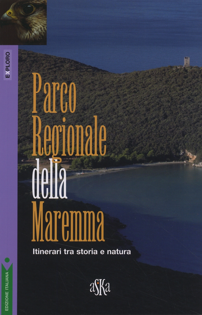 Parco Regionale Della Maremma. Itinerari tra storia e natura Parco Regionale Della Maremma. Itinerari tra storia e natura