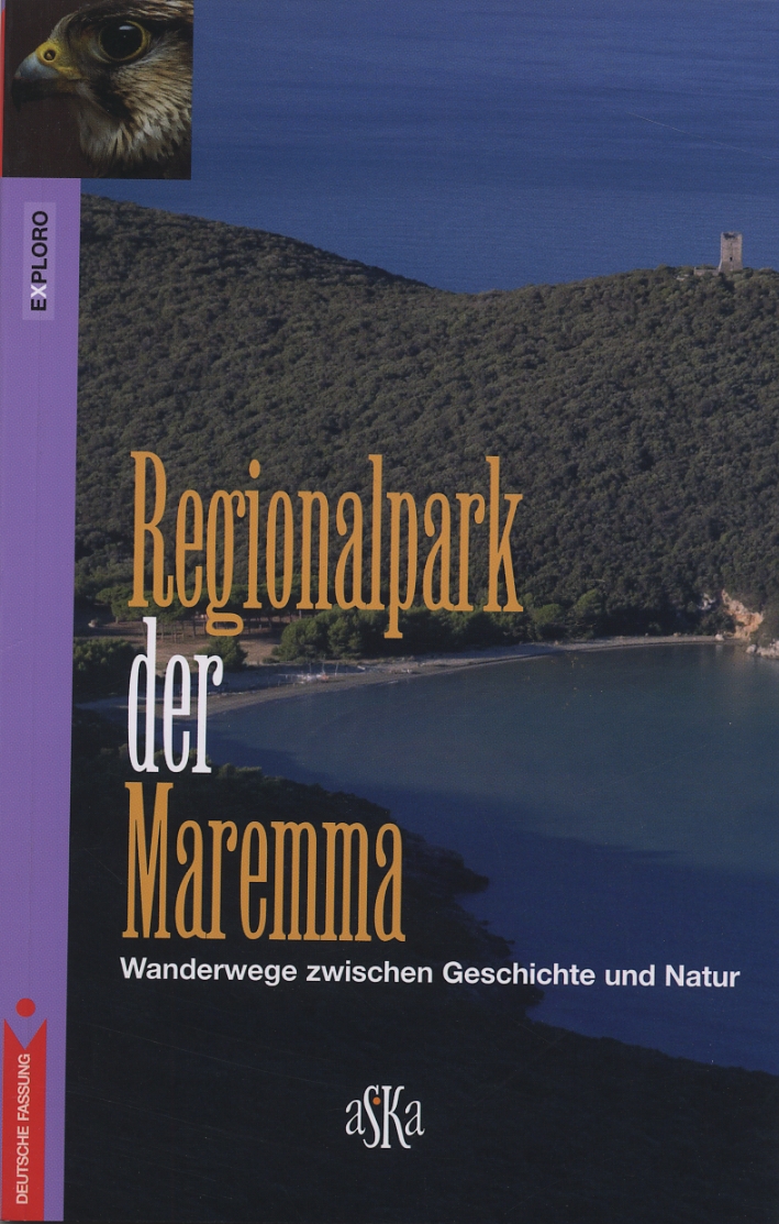 Regionalpark Der Maremma. Wanderwege zwischen Geschichte und Natur Regionalpark Der Maremma. Wanderwege zwischen Geschichte und Natur