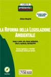 La riforma della legislazione ambientale, acqua e suolo, aria, danno ambientale, rifiuti e bonifiche La riforma della legislazione ambientale, acqua e suolo, aria, danno ambientale, rifiuti e bonifiche