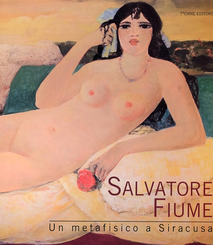 Salvatore Fiume. Un metafisico a Siracusa Salvatore Fiume. Un metafisico a Siracusa