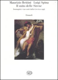 Il mito delle sirene. Immagini e racconti dalla Grecia a oggi Il mito delle sirene. Immagini e racconti dalla Grecia a oggi