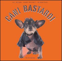 Cani bastardi. Ediz. illustrata Cani bastardi. Ediz. illustrata