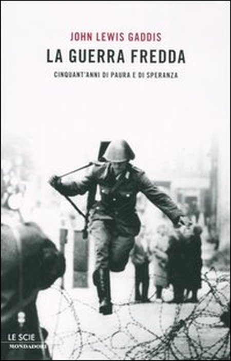 La guerra fredda. Cinquant'anni di paura e speranza La guerra fredda. Cinquant'anni di paura e speranza