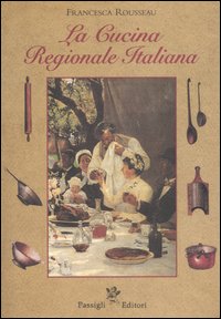 La Cucina regionale italiana La Cucina regionale italiana