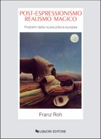Post-espressionismo. Realismo magico. Problemi della nuova pittura europea