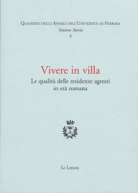 Vivere in villa. Le qualità delle residenze agresti in età romana