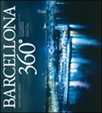 Barcellona 360°. [Edizione Italiana, Inglese e Spagnola]