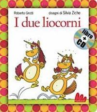 I due liocorni. Con CD Audio