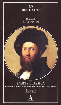 L'arte classica. Introduzione al Rinascimento italiano