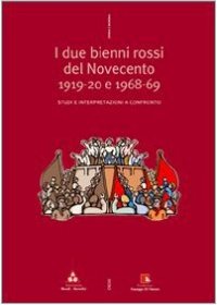 Due bienni rossi del Novecento 19-20 e 68-69. Studi e interpretazioni a confronto