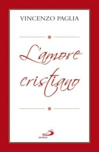 L'amore cristiano. Quadri sul Vangelo di Luca