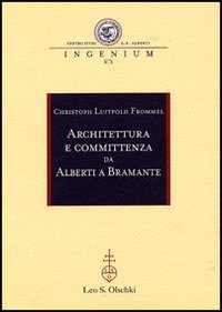 Architettura e committenza da Alberti a Bramante.