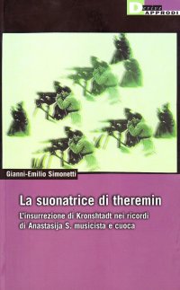La suonatrice di theremin. L'insurrezione di Kronshtadt nei ricordi di Anastasija S. musicista e cuoca