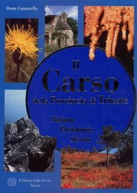 Il Carso della provincia di Trieste. Natura, preistoria, storia