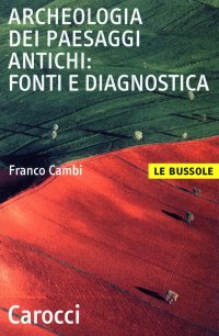Archeologia dei paesaggi antichi: fonti e diagnostica