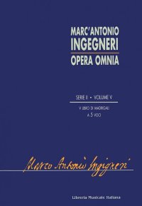 Opera Omnia. Serie Seconda: Musica Profana. Vol. 5: Quinto Libro di Madrigali a 5 Voci
