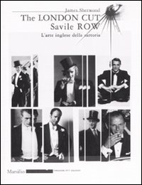 Su Misura. Savile Row, l'Arte Inglese della Sartoria Su Misura. Savile Row, l'Arte Inglese della Sartoria