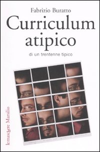 Curriculum atipico di un trentenne tipico Curriculum atipico di un trentenne tipico