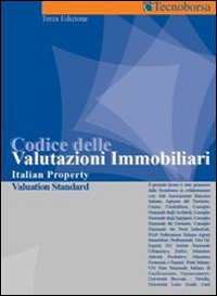 Codice delle Valutazioni Immobiliari 2006. Italian Property Valuation Standard Codice delle Valutazioni Immobiliari 2006. Italian Property Valuation Standard
