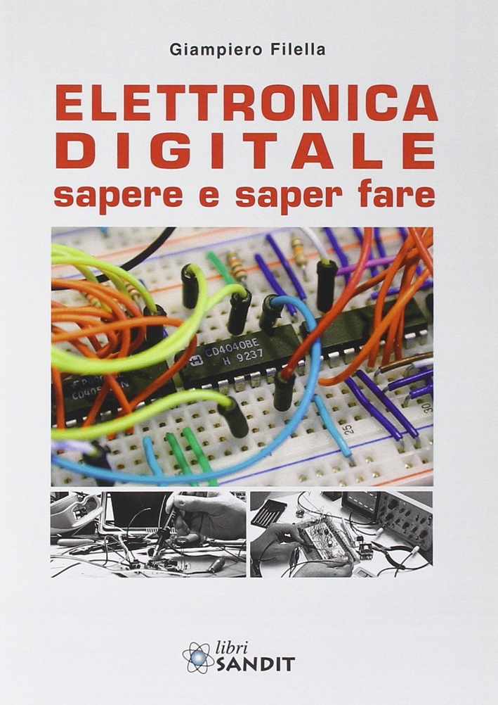 Elettronica digitale. Sapere e saper fare Elettronica digitale. Sapere e saper fare