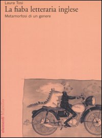 La fiaba letteraria inglese. Metamorfosi di un genere La fiaba letteraria inglese. Metamorfosi di un genere
