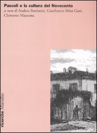 Pascoli e la cultura del Novecento Pascoli e la cultura del Novecento