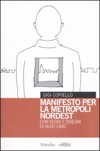 Manifesto per la metropoli Nordest Manifesto per la metropoli Nordest
