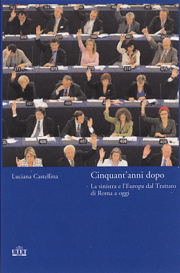 Cinquant'anni d'Europa. Una lettura antieroica Cinquant'anni d'Europa. Una lettura antieroica