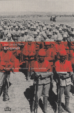 Kronstadt 1921. il soviet dei marinai contro il governo sovietico Kronstadt 1921. il soviet dei marinai contro il governo sovietico