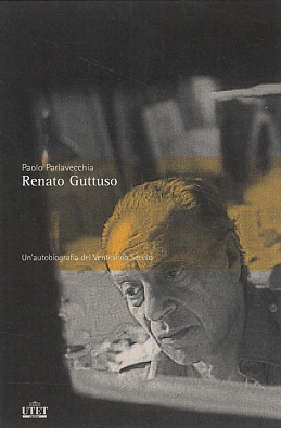 Renato Guttuso. Un ritratto del XX secolo Renato Guttuso. Un ritratto del XX secolo