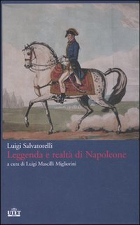 Leggenda e realtà di Napoleone Leggenda e realtà di Napoleone