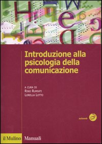 Introduzione alla psicologia della comunicazione Introduzione alla psicologia della comunicazione