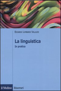 La linguistica. In pratica La linguistica. In pratica