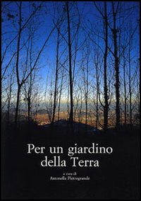 Per un giardino della terra Per un giardino della terra