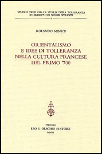 Orientalismo e idee di tolleranza nella cultura francese del primo '700 Orientalismo e idee di tolleranza nella cultura francese del primo '700