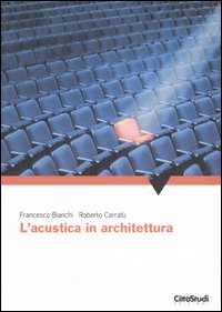 L'acustica in architettura L'acustica in architettura