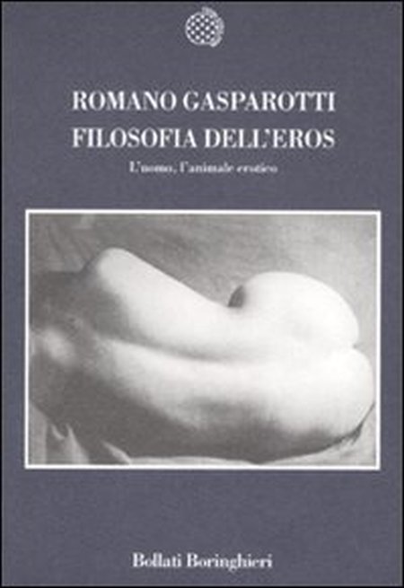 Filosofia dell'eros. L'uomo, l'animale erotico Filosofia dell'eros. L'uomo, l'animale erotico