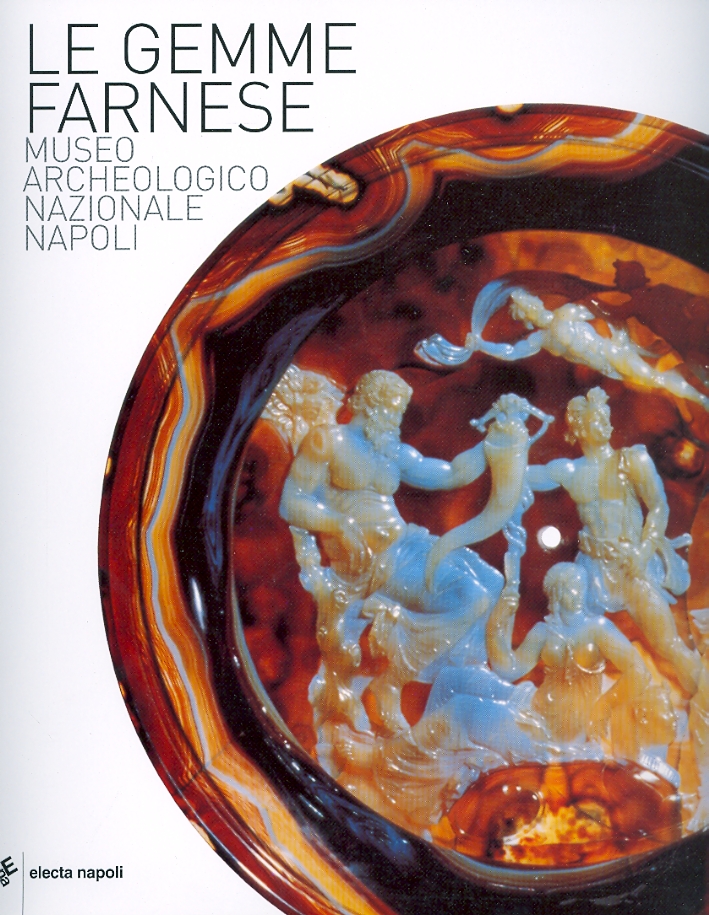 Le Gemme Farnese. Museo Archeologico Nazionale di Napoli Le Gemme Farnese. Museo Archeologico Nazionale di Napoli