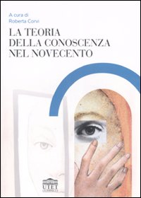 La teoria della conoscenza nel Novecento La teoria della conoscenza nel Novecento