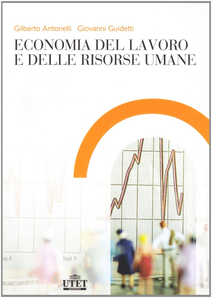 Economia del Lavoro e delle Risorse Umane Economia del Lavoro e delle Risorse Umane