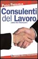 Consulenti del lavoro. Libro per praticanti Consulenti del lavoro. Libro per praticanti