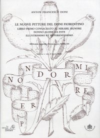 Le nuove pitture del Doni fiorentino. Libro primo consacrato al mirabil signore Donno Aloise da Este illustrissimo e reverendissimo