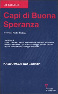 Capi di buona speranza. Psicoanalisi della leadership Capi di buona speranza. Psicoanalisi della leadership