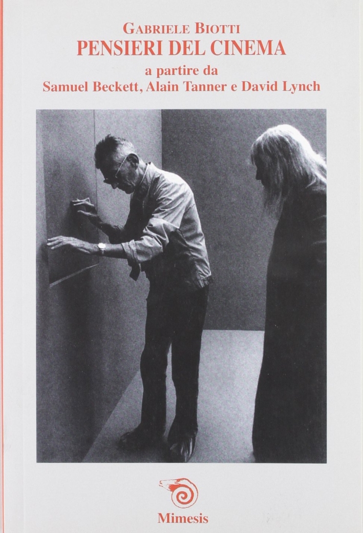 Pensieri del cinema. A partire da Samuel Beckett, Alain Tanner e David Lynch Pensieri del cinema. A partire da Samuel Beckett, Alain Tanner e David Lynch