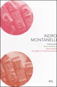 Istantanee-Caro direttore-Caro lettore-Il meglio di Controcorrente Istantanee-Caro direttore-Caro lettore-Il meglio di Controcorrente