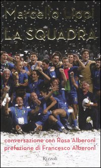 La Squadra. Conversazione con Rosa Alberoni La Squadra. Conversazione con Rosa Alberoni