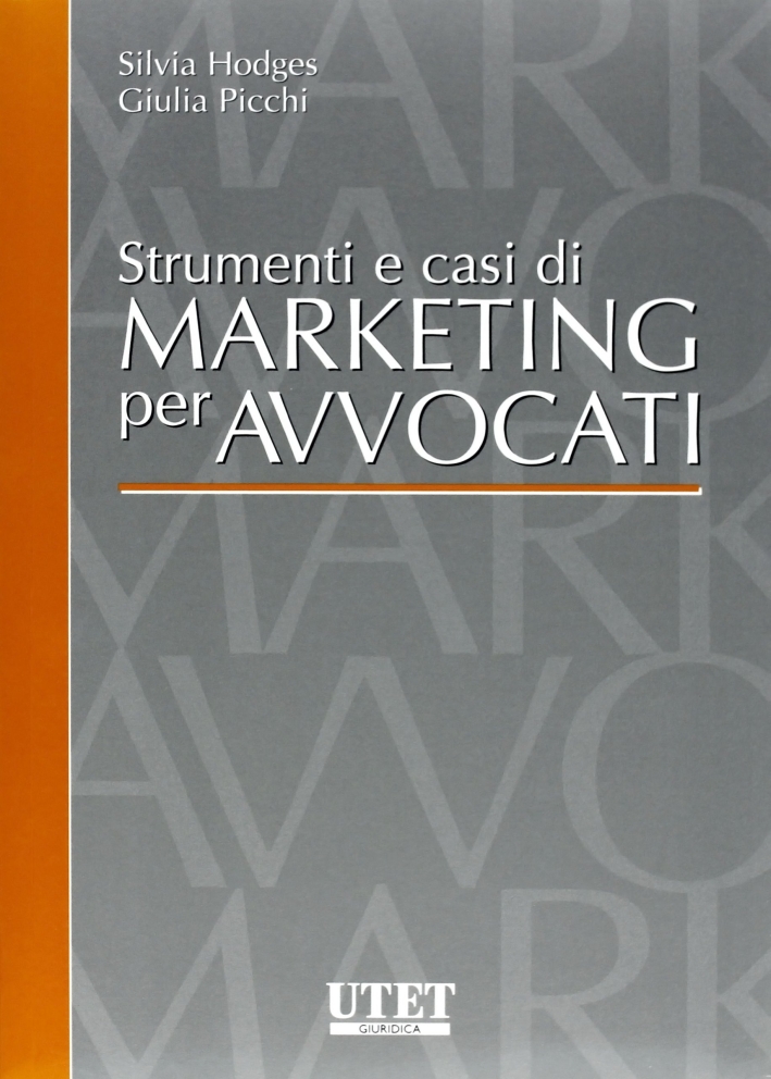 Strumenti e casi di marketing per avvocati Strumenti e casi di marketing per avvocati
