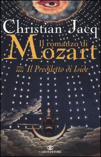 Il prediletto di Iside. Il romanzo di Mozart. Vol. 4 Il prediletto di Iside. Il romanzo di Mozart. Vol. 4